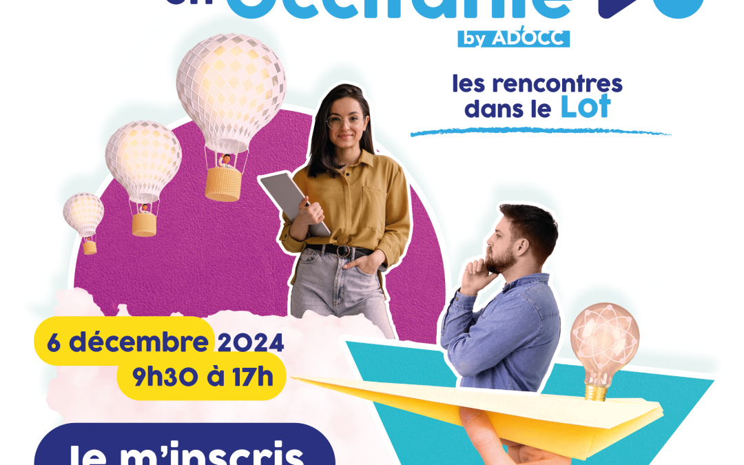 FORUM « ENTREPRENEZ OCCITANIE : LES RENCONTRES DANS LE LOT »