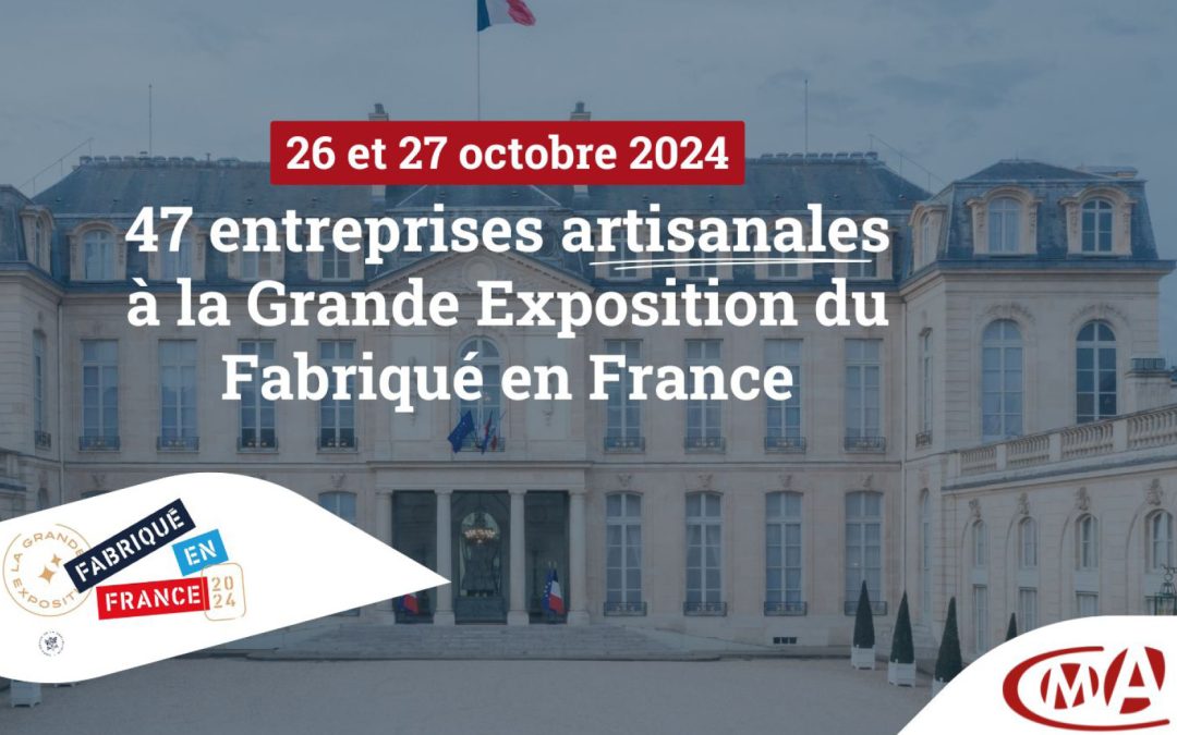 Grande Exposition du Fabriqué en France 2024 à l’Élysée