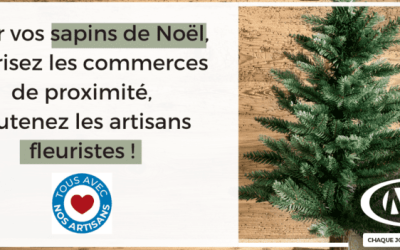 Pour vos sapins de Noël, soutenez vos artisans fleuristes